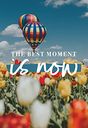 The Best Moment is Now