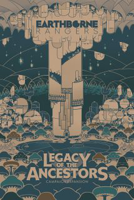 Earthborne Rangers: Legacy of the Ancestors