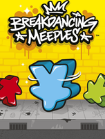 Breakdancing Meeples