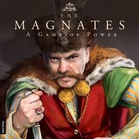 The Magnates: A Game of Power