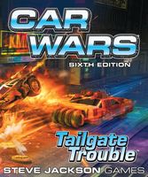 Car Wars (Sixth Edition): Tailgate Trouble