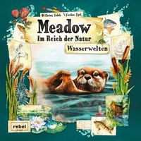 Meadow: Im Reich der Natur – Wasserwelten