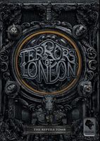 Terrors of London: The Reptile Tomb