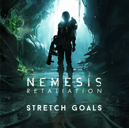 Nemesis: Retaliation – Stretch Goals