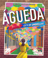 Águeda: City of Umbrellas