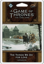 A Game of Thrones: The Card Game (Second edition) – The Things We Do for Love