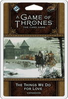 A Game of Thrones: The Card Game (Second edition) – The Things We Do for Love