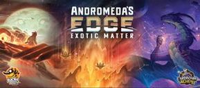 Andromeda's Edge: Exotic Matter Promo Kit