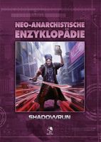 Shadowrun: The Neo-Anarchist Streetpedia