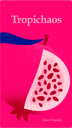 Tropichaos