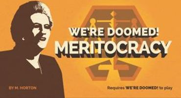 We're Doomed: Meritocracy Expansion Pack