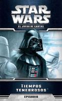 Star Wars: El Juego de Cartas - Tiempos Tenebrosos
