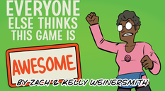 Everyone Else Thinks This Game Is Awesome