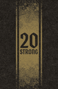 20 Strong