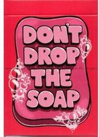 Don't Drop the Soap