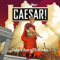 Caesar!: Erobere Rom in 20 Minuten!