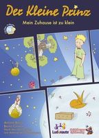 Der Kleine Prinz: Mein Zuhause ist zu klein