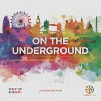 On the Underground: London / Berlin