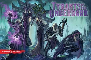 Dungeons & Dragons: Tyrants of the Underdark