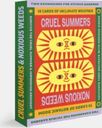 Vicious Gardens: Cruel Summers & Noxious Weeds