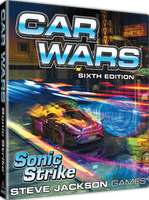 Car Wars (Sixth Edition): Sonic Strike