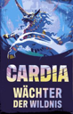 Cardia: Wächter der Wildnis