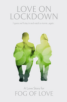 Fog of Love: Love on Lockdown