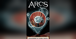 Arcs: Leaders and Lore Pack