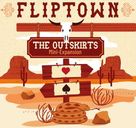 Fliptown: The Outskirts – Mini-Expansion