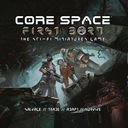 Core Space: First Born