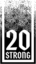 20 Strong