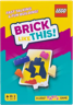 Brick Like This!