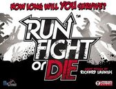 Run, Fight, or Die!