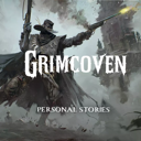 Grimcoven: Personal Stories