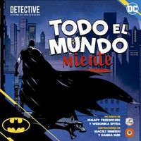 Batman: Todo el mundo miente