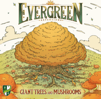 Evergreen: Giant Trees and Mushrooms