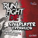 Run, Fight, or Die! 5/6 Player Expansion